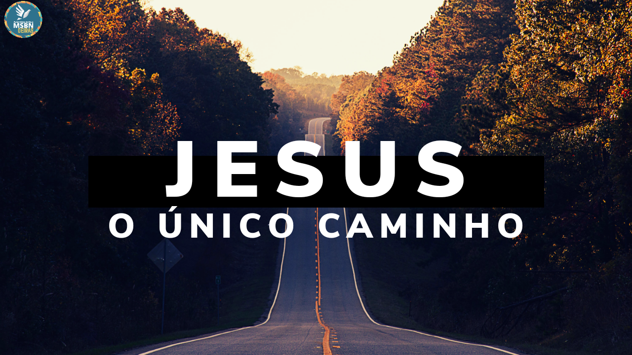 Jesus O Unico Caminho - RETOEDU